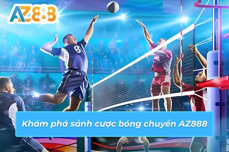 Bóng Chuyền Az888 - Điểm Hẹn Của Cược Thủ Thể Thao 2 Lượng lớn người chơi tham gia sảnh bóng chuyền AZ888