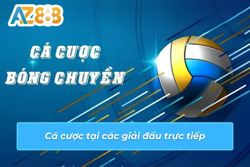 Bóng Chuyền Az888 - Điểm Hẹn Của Cược Thủ Thể Thao 5 Những kèo cược hấp dẫn người chơi của bóng chuyền AZ888