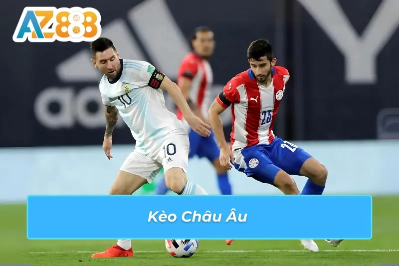 Bóng Đá AZ888 - Thế Giới Cá Cược Bóng Đá Đẳng Cấp Quốc Tế 4 Kèo Châu Âu tại sảnh bóng đá AZ888