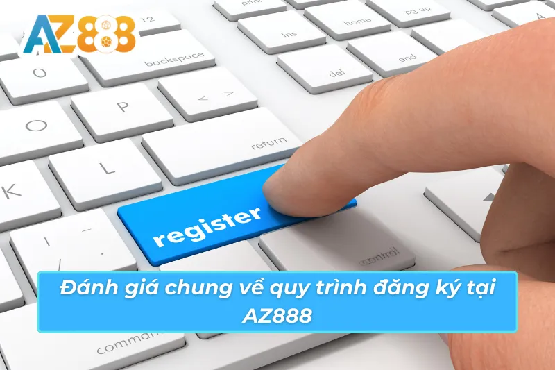 Cách Đăng Ký Tài Khoản AZ888 Chuẩn Chỉ Để Cá Cược Suôn Sẻ 5 Đánh giá chuyên sâu về cách đăng ký tài khoản AZ888