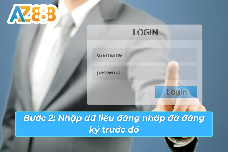 Cách Đăng Nhập Tài Khoản AZ888 Nhanh Gọn Và Bảo Mật Tối Đa 3 Đăng nhập tài khoản AZ888 nhanh chóng với thông tin đã đăng ký