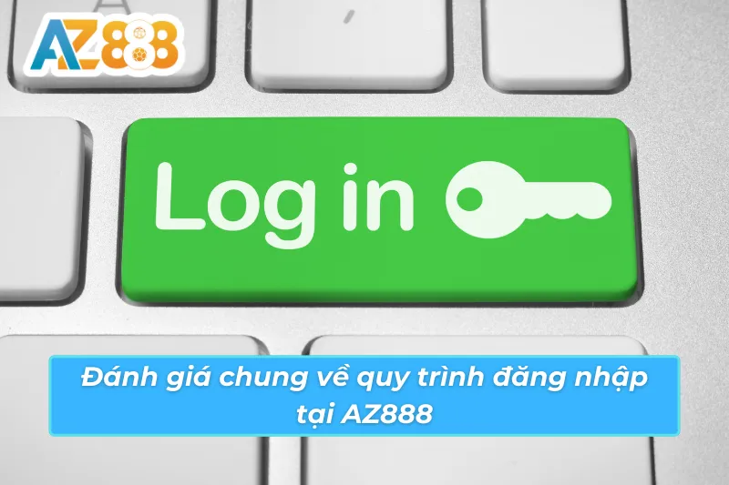 Cách Đăng Nhập Tài Khoản AZ888 Nhanh Gọn Và Bảo Mật Tối Đa 5 Đánh giá chuyên sâu về cách đăng nhập tài khoản AZ888