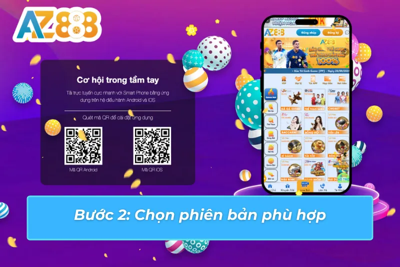 Cách Tải App AZ888 Nhanh Và An Toàn Nhất Cho Mọi Cược Thủ 3 Tải app linh hoạt với nhiều phiên bản được AZ888 hỗ trợ