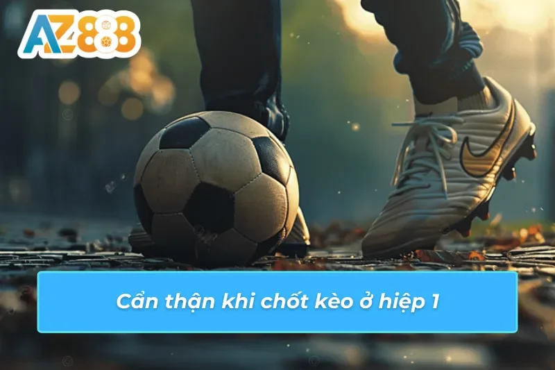 Kèo Châu Á AZ888: Cách Thức Về Bờ Thành Công Cho Người Chơi 5 Người chơi hãy cẩn thận khi đặt cược kèo Châu Á AZ888