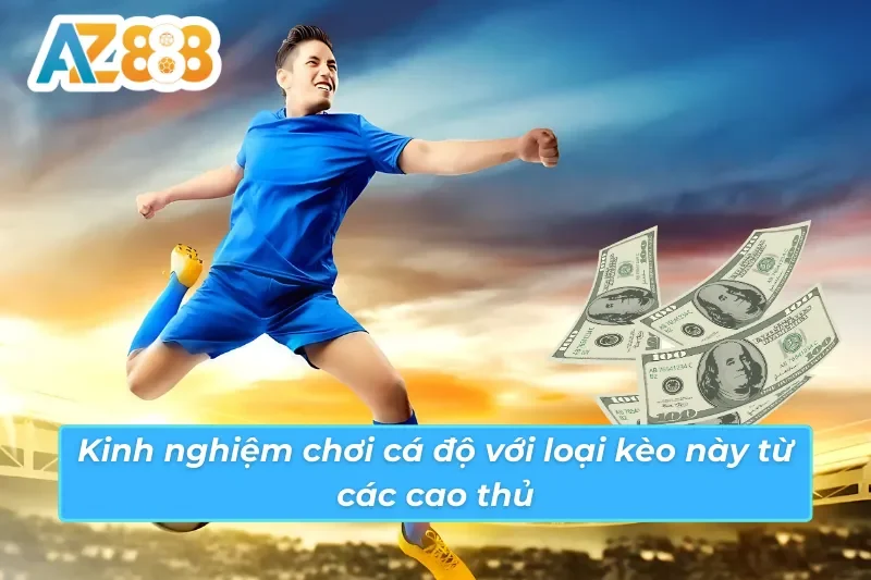 Kèo Macao AZ888 - Tỷ Lệ Kèo Bóng Đá Hấp Dẫn Nhất Tại Châu Á 6 Kinh nghiệm chơi cá cược bóng đá với loại kèo Macao AZ888