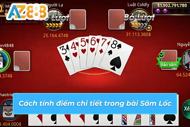 Sâm Lốc AZ888 - Cách Chơi Bài Khuynh Đảo Mọi Bàn Cược 6 Cách tính điểm cơ bản trong game bài Sâm Lốc AZ888
