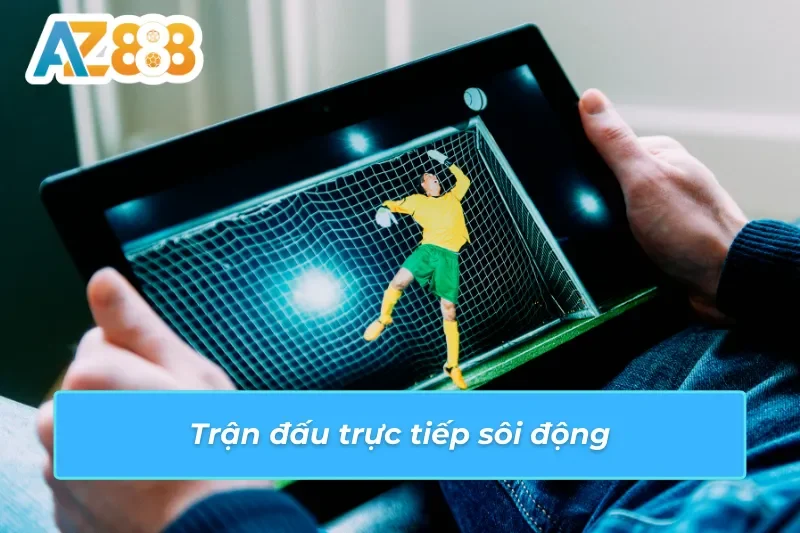 Thể Thao AZ888: Địa Chỉ Bet Kèo Lý Tưởng Cho Mọi Cược Thủ 4 Cược thể thao AZ888 sôi động với tính năng phát trực tiếp